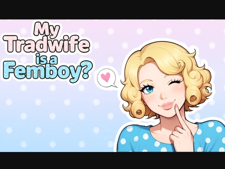 My Tradwife is a Femboy? Chapter 1
