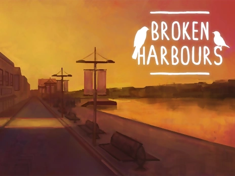 Broken Harbours v2.0 [Completed]