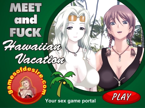 Meet and fuck hawaiian vacation