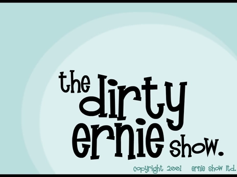 Dirty Ernie Showcase Ep. 4